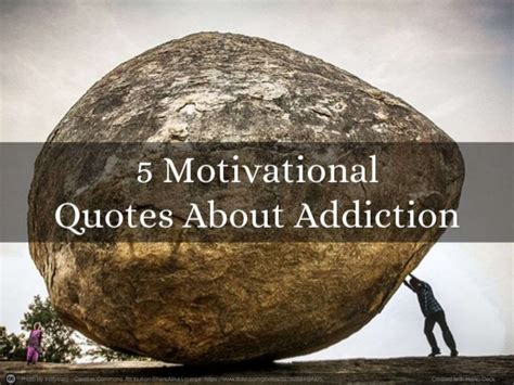 5 Motivational Quotes About Addiction
