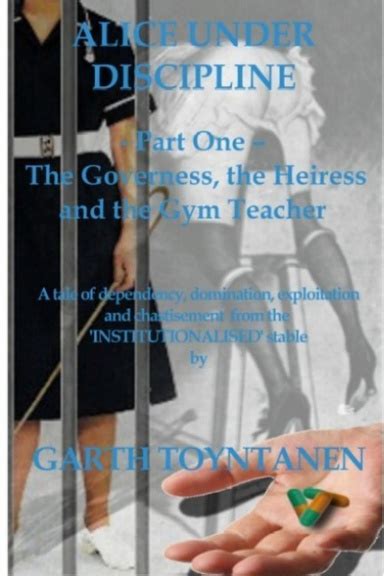 Alice Under Discipline A Strict Governess The Heiress And The Cane Wielding Gym Mistress