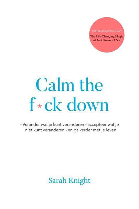 Calm The Fck Down Sarah Knight 9789021573175 Boeken Bol