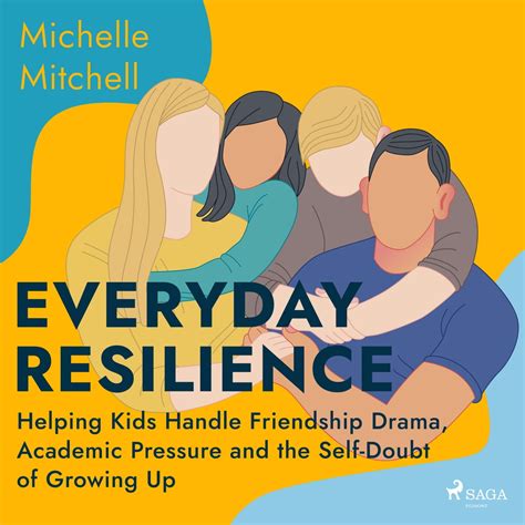 Everyday Resilience Helping Kids Handle Friendship Drama Academic