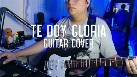 Te Doy Gloria Marco Barrientos Cover Guitar Line 6 Helix Youtube