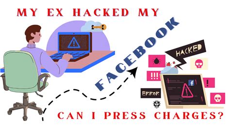 My Ex Hacked My Facebook Can I Press Charges Magnet Of Success