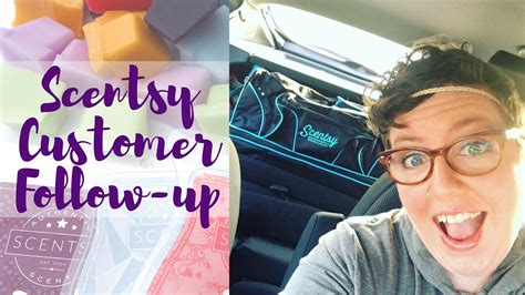 Trust is built because he/she knows you don't have to gain. Scentsy Customer Follow-up! - YouTube