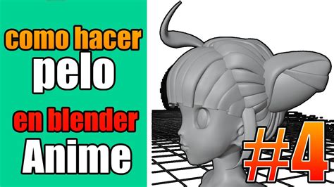 Como Hacer Pelo De Un Modelo De Una Chica Anime En Blender 321 Para