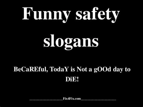 Funny Safety Quotes And Safety Slogans Shortquotescc