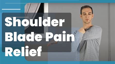 Shoulder Blade Pain Relief 4 Ways Youtube