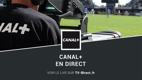 Comment Regarder Canal En Live Streaming Sur Internet Il Existe Un Service En Ligne De Tv