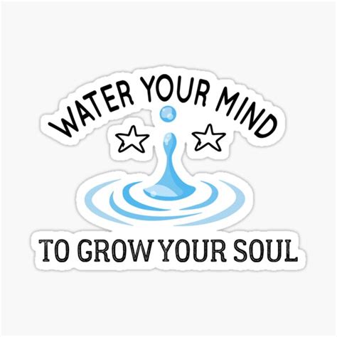 Water Your Mind To Grow Your Soul Sticker For Sale By Crystakim