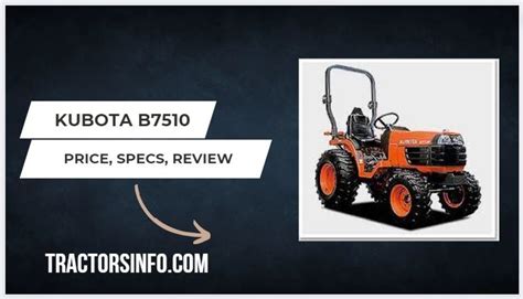 Kubota B7510 Price Specs Review Weight Attachments 2024