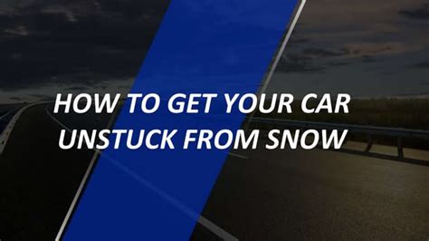 How To Get Your Car Unstuck From Snow