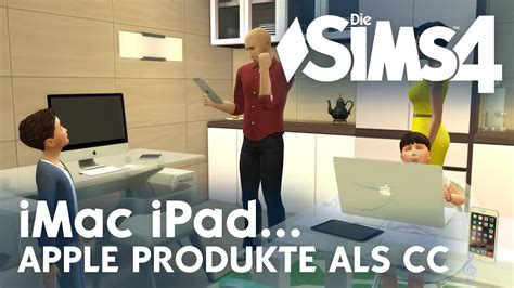 Hi this time i've made for your sims all new 2008 apple mac computers and their . Die Sims 4: iPad, iMac & Co. als Download (CC) - YouTube