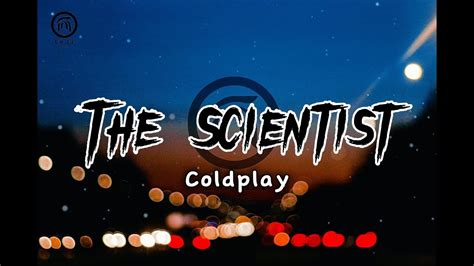 The Scientist Coldplay Lyric Youtube