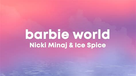 Nicki Minaj Ice Spice Barbie World Lyrics Youtube
