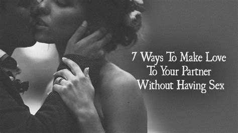7 Ways To Make Love To Your Partner Without Being Physical Healthy