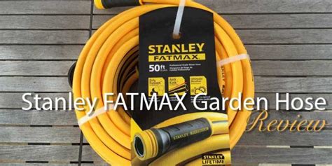 Stanley FATMAX Garden Hose Product Review Gardening Products Review
