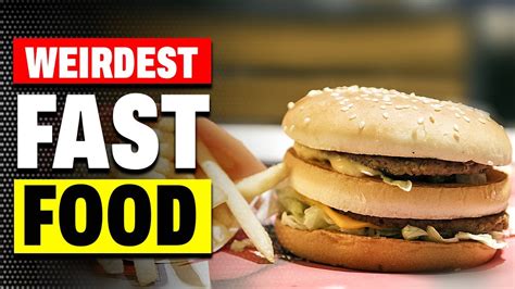 The Weirdest Fast Food Items From Around The World Youtube