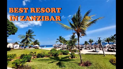 Royal Zanzibar Beach Resort The Best Resort In Zanzibar 4k June 2022 Youtube