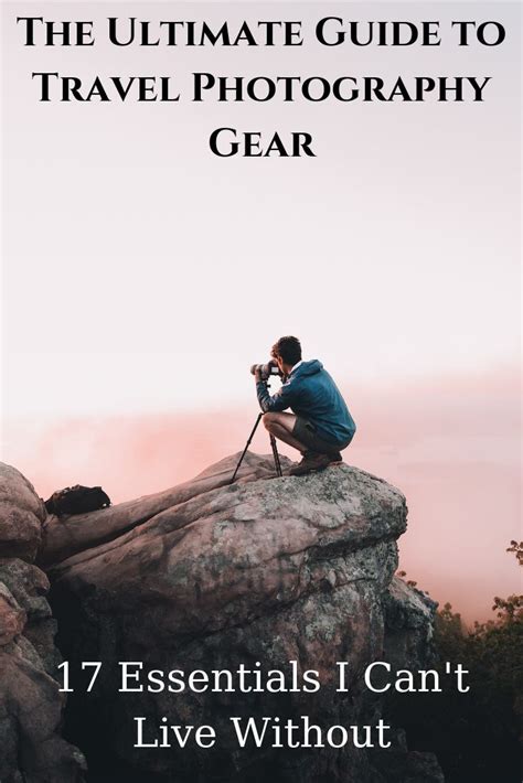 The Ultimate Guide To Travel Photography Gear 17 Essentials I Never