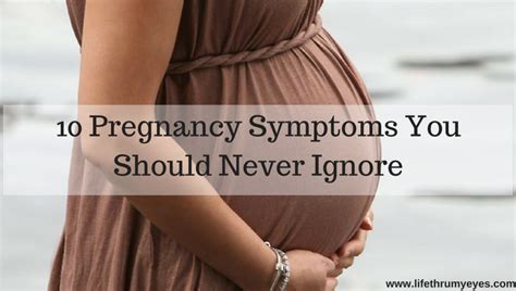 10 Pregnancy Symptoms You Should Never Ignore Lifethrumyeyes