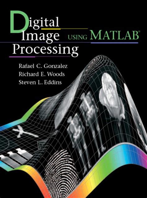 Electronics Today Digital Image Processing Using Matlab Gonzalez