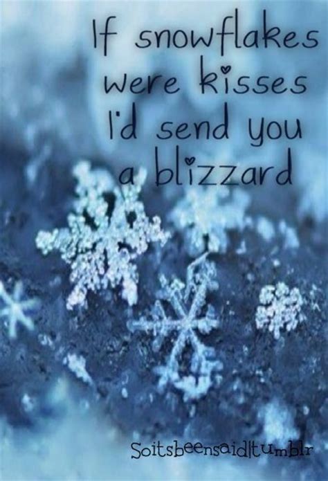 Quote Quotes Quoted Quotation Quotations If Snowflakes Were Kisses Id