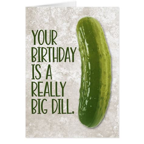 Funny “really Big Dill” Pickle Birthday Card Zazzle Big Dill