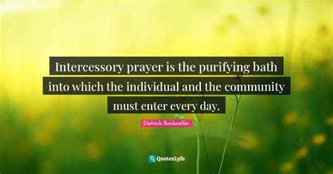 Intercessory Prayer Is The Purifying Bath Into Which The Individual An