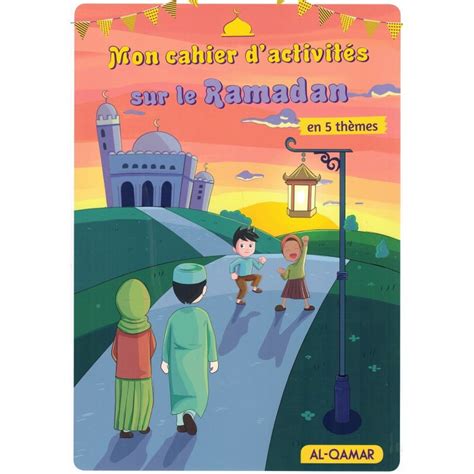 Mon Cahier Dactivités Sur Le Ramadan En 5 Thèmes