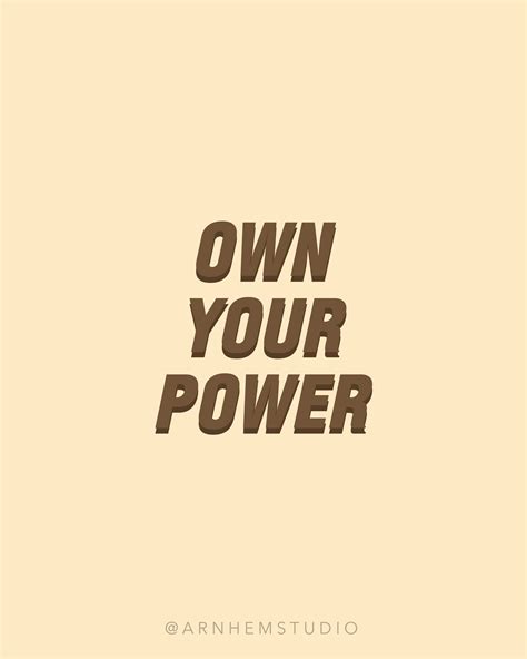 Own Your Power In 2020 Proud Of You Quotes Love Yourself Quotes Quotes
