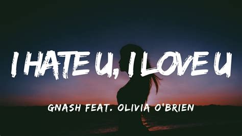 Gnash Feat Olivia Obrien I Hate U I Love U Lyrics Youtube