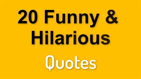 Laugh Out Loud 20 Funny And Hilarious Quotes Youtube