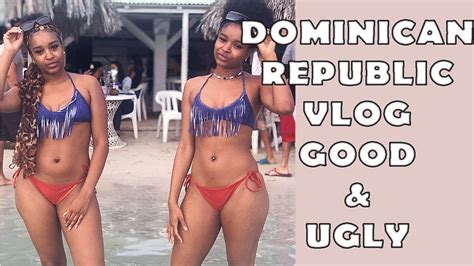 Our Trip To Dominican Republic 2018 The Good And The Ugly Youtube
