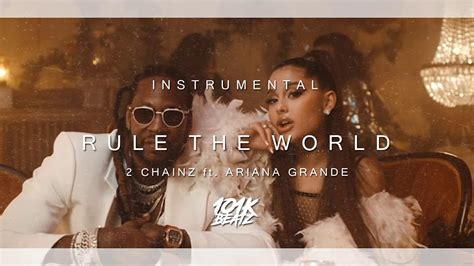 2 Chainz Rule The World Ft Ariana Grande Instrumental Best