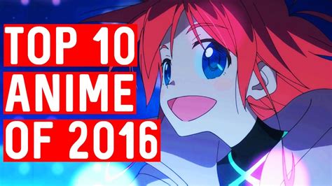 Top 10 Anime Of 2016 Youtube