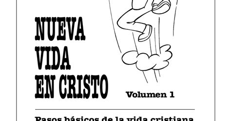 Nueva Vida En Cristo Pasos Basicos De La Vida Cristiana Volumen Pdf Google Drive