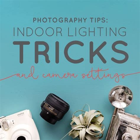 Photography Tips Indoor Lighting Tricks Camera Settings Video