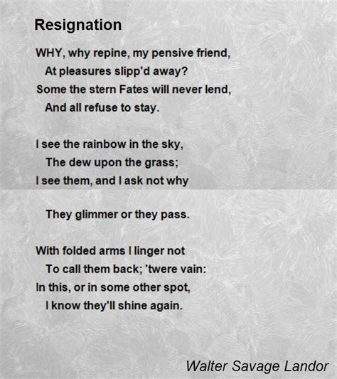 This poem is part of a longer poem called seasons of terror. Resignation Poem by Walter Savage Landor - Poem Hunter