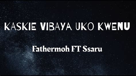 Kaskie Vibaya Fathermoh Ft Ssaru Lyrics Video Youtube