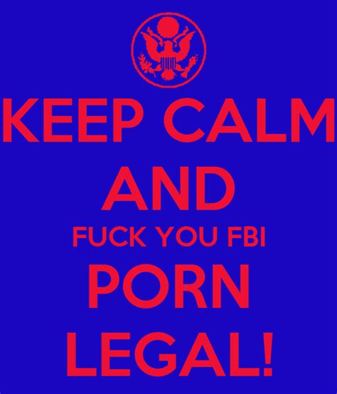 Keep Calm And Fuck You Fbi Porn Legal Poster Eli Keep Calm O Matic