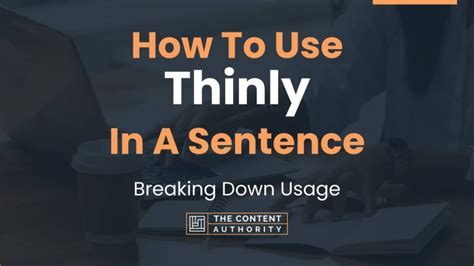 How To Use Thinly In A Sentence Breaking Down Usage