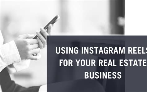 Using Instagram Reels For Your Real Estate Business