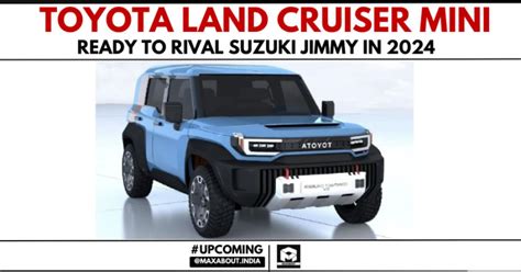 Toyota S Land Cruiser Mini Ready To Rival Suzuki Jimmy In 2024
