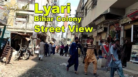 bihar colony بہار کالونی lyari bihari muslims balochi street view culture karachi adeel