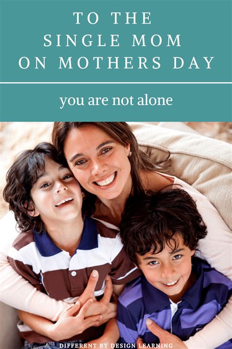 To The Single Mom On Mothers Day Different By Design Learning