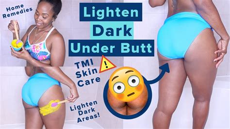 Ways To Lighten Dark Under Butt Tmi Skin Care Exfoliation
