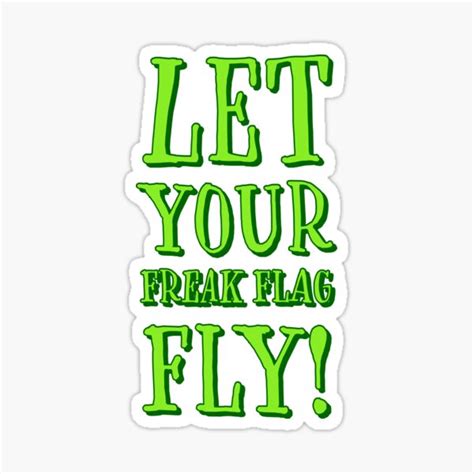 Let Your Freak Flag Fly Sticker For Sale By Thelisatric Redbubble
