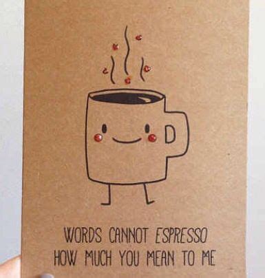 Leave a comment below w/ a ref to. valentine card pun- coffee | Valentine quotes, Chocolate ...