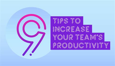 How To Increase Your Teams Productivity 9 Of The Best Tips