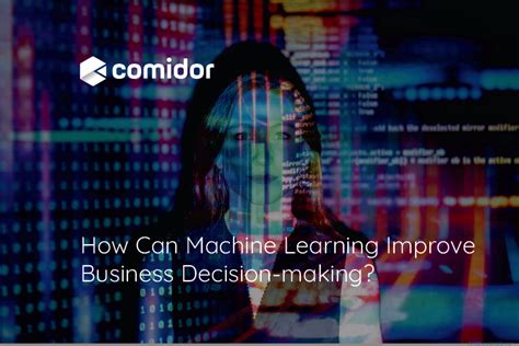 Machine Learning For Decision Making Comidor