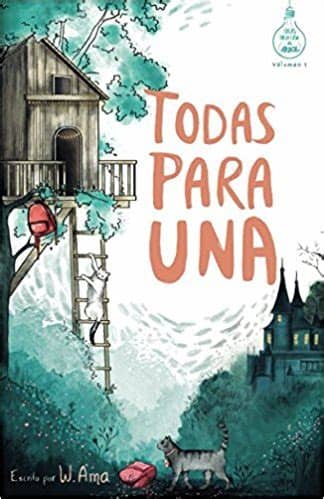 Una vez que el pedido ha sido entregado en su destino, el cliente dispone de un plazo de 14 días naturales para realizar una devolución. Todas para una (Serie Ideas en la casa del árbol. Volumen ...
